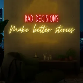 'Bad Decisions Make Better Stories' Neon Signs
