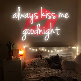 Always Kiss Me Goodnight Neon Signs