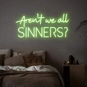 Arent We All Sinners Neon Signs