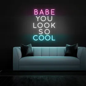 'Babe You Look So Cool' Neon Signs