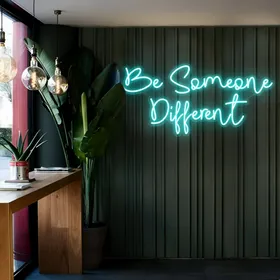 'Be Someone Different' Neon Signs