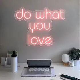 Custom Neon Signs Do What You Love