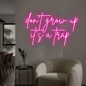 'Don't Grow Up, It's A Trap' Neon Signs