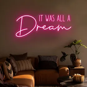 'It Was All A Dream' Neon Signs