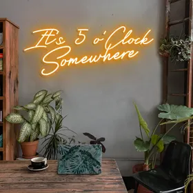 'It's 5 O'Clock Somewhere' Neon Signs