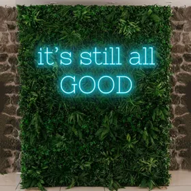 'It's Still All Good' Neon Signs