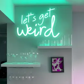 Let Get Weird Neon Signs