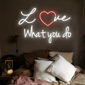 Love What You Do Neon Signs
