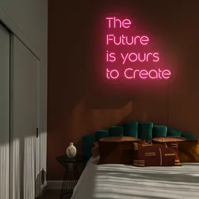 Dynamic The Future is Yours to Create Neon Sign
