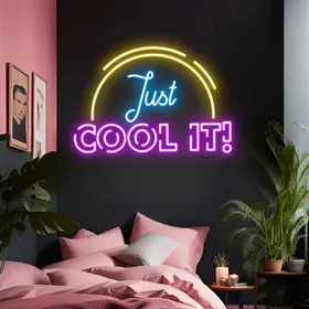 Just Cool It Neon Sign