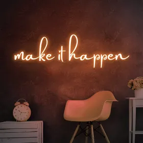'Make It Happen' Neon Sign