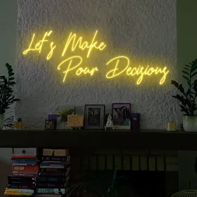 Modern "Let's Make Pour Decisions" Neon Sign
