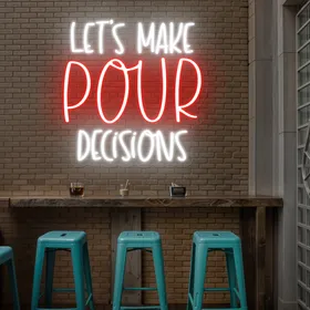 Vibrant "Let's Make Pour Decisions" Neon Sign