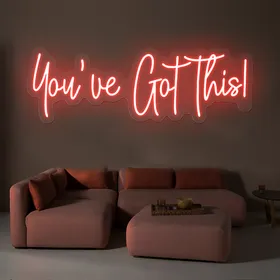 You've Got This Neon Sign