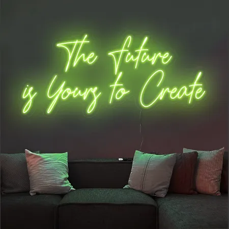 Uplifting The Future is Yours to Create Neon Sign - Neon Signs Now
