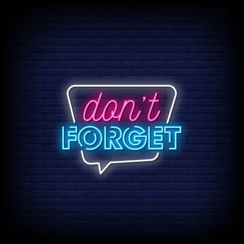 Don't Forget Neon Sign