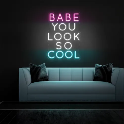 Babe You Look So Cool' Neon Signs