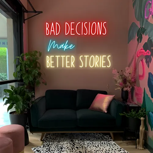 'Bad Decisions Make Better Stories' Neon Signs