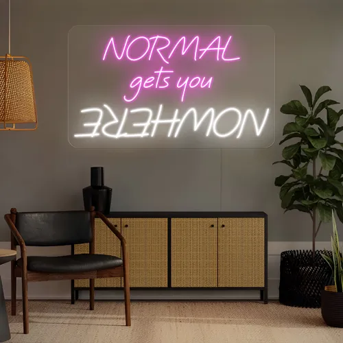Normal Gets you Nowhere Neon Signs
