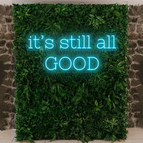 'It's Still All Good' Neon Signs