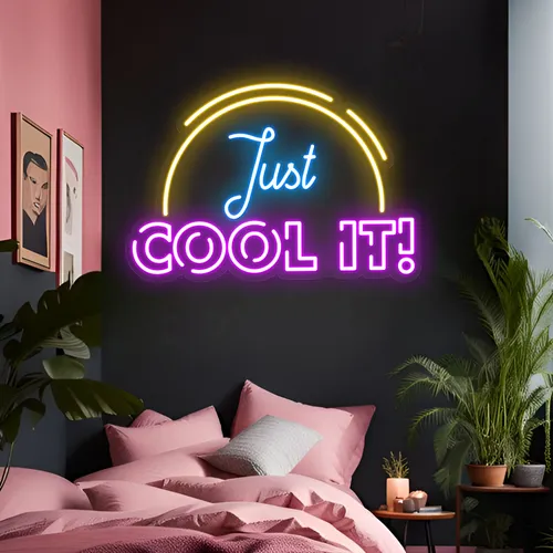Just Cool It Neon Sign