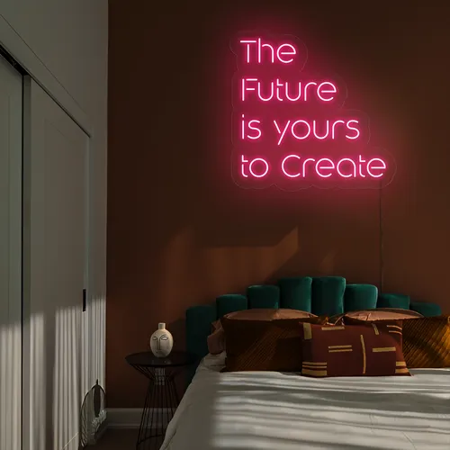 Dynamic The Future is Yours to Create Neon Sign