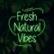 Fresh Natural Vibes Neon Sign - Neon Signs Now